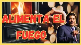 Alimenta el fuego | Elías limones | Predica cristiana