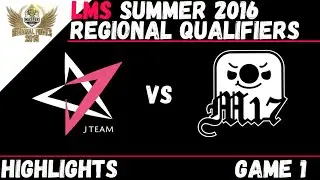JT vs M17 Game 1 Highlights LMS Summer 2016 Regional Qualifier   J Team  vs Machi