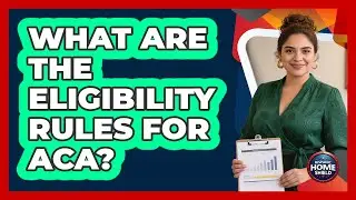 What Are The Eligibility Rules For ACA?
