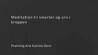 Meditation til smerter og uro i kroppen