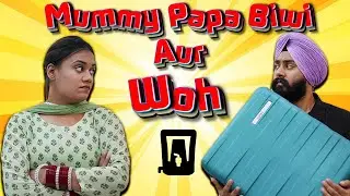 Mummy Papa Biwi aur Woh | Mr.Param