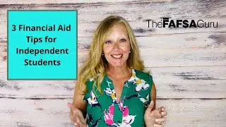 3 Financial Aid Tips for Independent/Adult Students