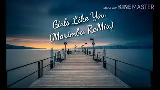 Maroon 5 - Girls Like You (Marimba ReMix)