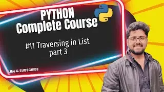 #11 Traversing and Methods in list part 30 || Complete Python Course || For Beginner