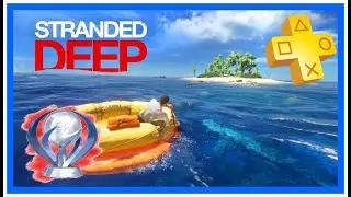 Stranded Deep ( Ps+ mai 2021 ) ➤ Troph&eacute;e platine facile, int&eacute;ressant, d&eacute;cevant ?