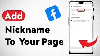 How To Add Nickname To Your Facebook Page - Full Guide