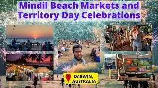 Mindil Beach Markets and Territory Day Celebrations | Darwin, Australia | The MAGnificent Show