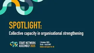 Spotlight: Collective capacity in organisational strengthening - Virtual Assembly 2025 - Day 2