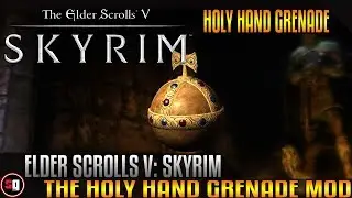 Skyrim &mdash; мод &laquo;Святая ручная граната&raquo;