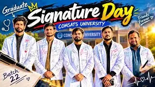 Signature Day ✍🏻 COMSATS University 🎓❤️ | Batch 2022 - 2026 🎓👨🏻‍🎓| End of this Beautiful Journey🥹🎓