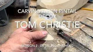 Carving a Hen Pintail Decoy Session 2 - Adding Head Details