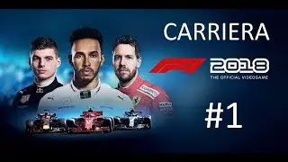 F1 2018 - GAMEPLAY ITA - CARRIERA #1 - INIZIAMO!