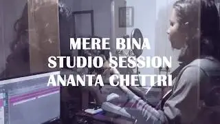 MERE BINA || ANANTA CHETTRI