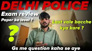 Delhi police exam review 🤕 🚓| mera delhi police ka exam kesa gaya ? #delhipoliceconstable 