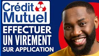 Comment Faire Un Virement Sur l'Application Cr&eacute;dit Mutuel( Nouveau 2025 )