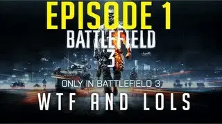 BF3 Funtage | WTF and LOLs Ep. 1 
