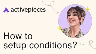 Setting Up Conditions (Branches) | Activepieces 101 Series
