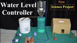 New Science Project, Water Level Controller, Automatic Water Pump, Water Level Indicator #science