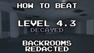 How to beat Level 4.3 in Backrooms Redacted