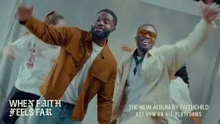 WHEN FAITH FEELS FAR - THE NEW ALBUM FROM FAITH CHILD - OUT NOW
