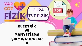 49)TYT FİZİK (2024) 10.Sınıf - ELEKTRİK VE MANYETİZMA - ÇIKMIŞ SORULAR 2 #tytfizik #elektrik