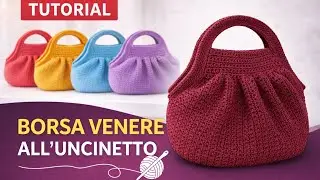 Tutorial: Borsa “Venere” uncinetto facile 