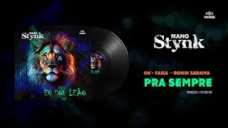 Mano Stynk - Pra Sempre - Feat. LP D'Doctor - EP - Eu Sou Le&atilde;o (Oficial Music) #manostynk