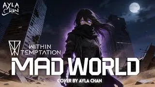 Within Temptation &ndash; Mad World | Cover by Ayla Chan (Lyric Video)
