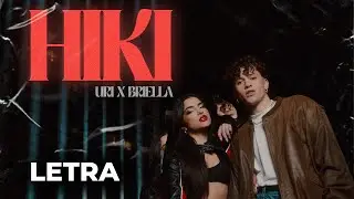 Briella, Uri - Hiki || LETRA