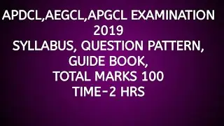 APDCL,AEGCL,APGCL EXAMINATION 2019 SYLLABUS, QUESTION PATTERN, GUIDE BOOK, TOTAL MARKS 100 TIME-2 HR