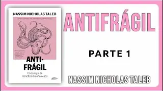 🐧 Antifr&aacute;gil - Nassim Nicholas Taleb - Parte 1 🐧