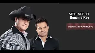 Renan e Ray - Meu Apelo - Design Mercantil