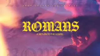 Romans 1:8-17 | The Power of the Gospel | Nick Castle