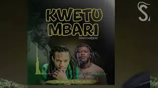 Mr Gravou - Kwetu Mbari Feat Watila  &  Sando