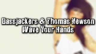 Bassjackers & Thomas Newson - Wave Your Hands (EXTREME BASS BOOSTED)
