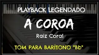 🎤 A Coroa (PLAYBACK LEGENDADO - TOM BARÍTONO 
