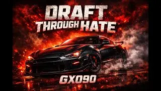 Draft Through Hate | GX090 | Dark Car Vibes & Motivation