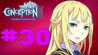 Conception II: Children of the Seven Stars 3DS - English Walkthrough Part 30 
