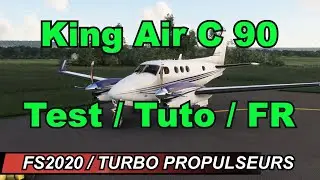 FS2020 / Test et Tuto / King Air C 90 / config et vitesse [ FR]