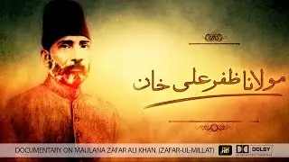 Documentary on MAULANA ZAFAR ALI KHAN. ZAFAR-UL-MILLAT