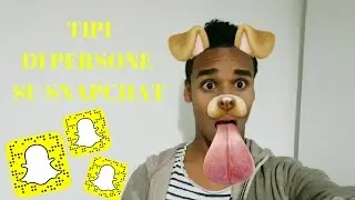 TIPI DI PERSONE SU SNAPCHAT | Oscar
