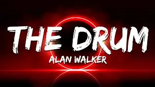 Alan Walker - The Drum (Lyrics)