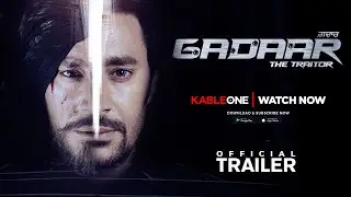 Gadaar - The Traitor Official Trailer | Amitoj Mann | Punjabi Movie | Now Streaming on KableOne OTT
