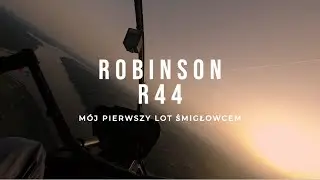 Pierwszy Lot śmigłowcem Robinson R44 - Warszawa Babice EPBC i Zegrze