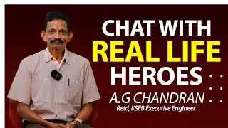 Real Life Heroes: Er. A G Chandran | Retired Executive Engineer, KSEB | Interview | ONES