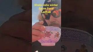khelo india winter Game 2026 Ladhak Food #beutifull dress #excellent food.#