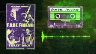 False Idol - Fake Friend (Censored) VISUALIZER