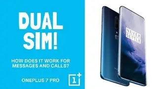 OnePlus 7 Pro Dual Sim &mdash; как это работает с сообщениями и вызовами?