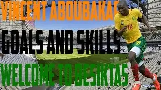 Vincent Aboubakar ● Welcome To Beşiktaş ● Goals And Skills (HD)