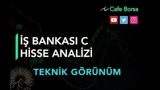İş Bankası C Detaylı Analizi -Teknik G&ouml;r&uuml;n&uuml;m - İsctr Hisse Analizi
